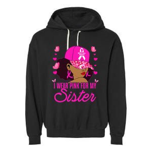 I Wear P.I.Nk. For My Sister Breast Cancer Awareness Garment-Dyed Fleece Hoodie