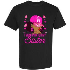 I Wear P.I.Nk. For My Sister Breast Cancer Awareness Garment-Dyed Heavyweight T-Shirt