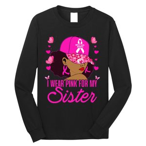 I Wear P.I.Nk. For My Sister Breast Cancer Awareness Long Sleeve Shirt