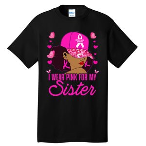 I Wear P.I.Nk. For My Sister Breast Cancer Awareness Tall T-Shirt