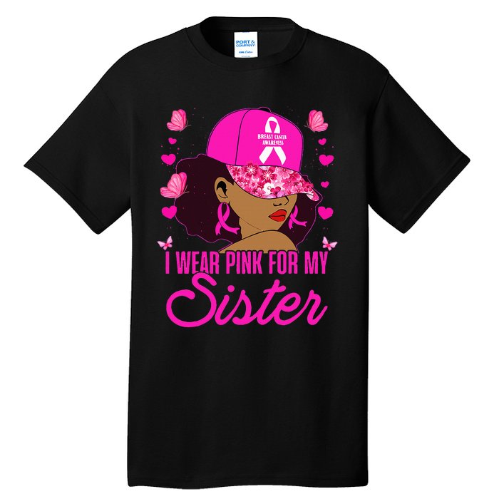 I Wear P.I.Nk. For My Sister Breast Cancer Awareness Tall T-Shirt