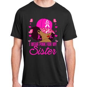 I Wear P.I.Nk. For My Sister Breast Cancer Awareness Adult ChromaSoft Performance T-Shirt