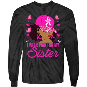 I Wear P.I.Nk. For My Sister Breast Cancer Awareness Tie-Dye Long Sleeve Shirt