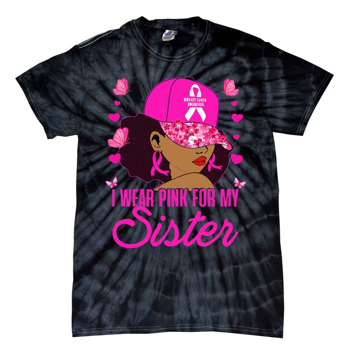 I Wear P.I.Nk. For My Sister Breast Cancer Awareness Tie-Dye T-Shirt