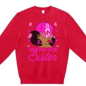 I Wear P.I.Nk. For My Sister Breast Cancer Awareness Premium Crewneck Sweatshirt