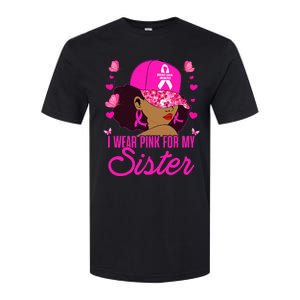 I Wear P.I.Nk. For My Sister Breast Cancer Awareness Softstyle CVC T-Shirt