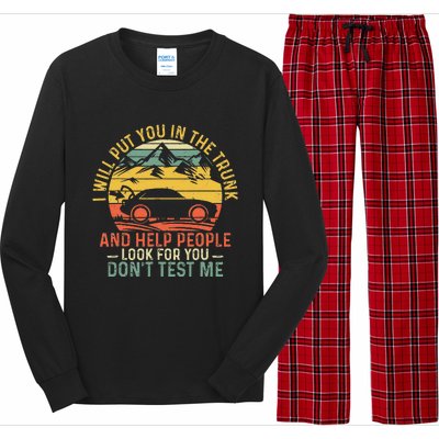 I Will Put You In The Trunk And Help People Funny Saying Long Sleeve Pajama Set