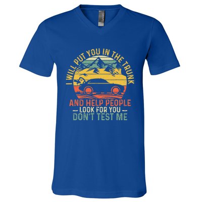 I Will Put You In The Trunk And Help People Funny Saying V-Neck T-Shirt