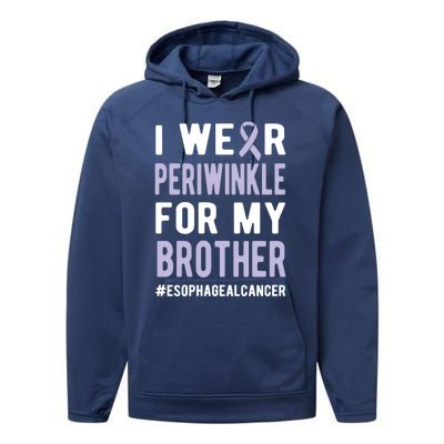 I Wear Periwinkle For My Brother Esophageal Cancer Warrior Gift Performance Fleece Hoodie