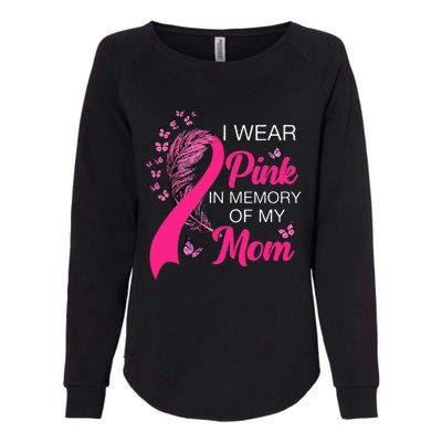 I Wear P.I.N.K In Memory Of My Mom Butterfly Breast Cancer Womens California Wash Sweatshirt