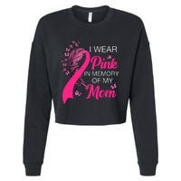 I Wear P.I.N.K In Memory Of My Mom Butterfly Breast Cancer Cropped Pullover Crew