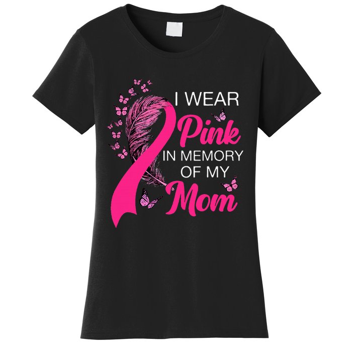 I Wear P.I.N.K In Memory Of My Mom Butterfly Breast Cancer Women's T-Shirt