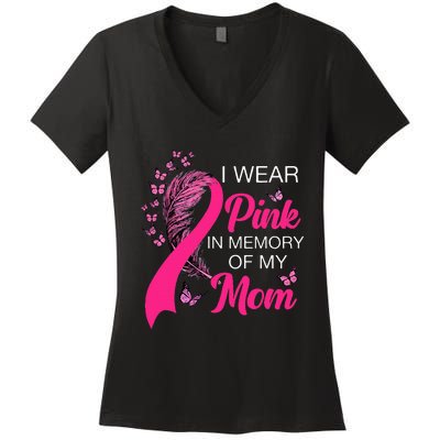 I Wear P.I.N.K In Memory Of My Mom Butterfly Breast Cancer Women's V-Neck T-Shirt