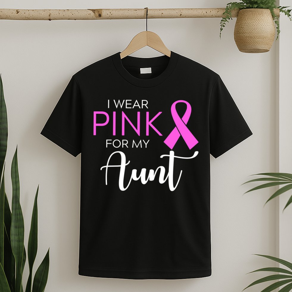 I Wear Pink For My Aunt Breast Cancer Awareness T-Shirt