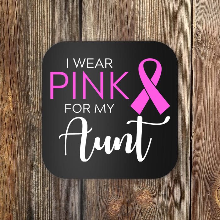 I Wear Pink For My Aunt Breast Cancer Awareness Coaster