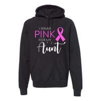 I Wear Pink For My Aunt Breast Cancer Awareness Premium Hoodie