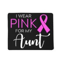 I Wear Pink For My Aunt Breast Cancer Awareness Mousepad