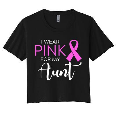 I Wear Pink For My Aunt Breast Cancer Awareness Women's Crop Top Tee