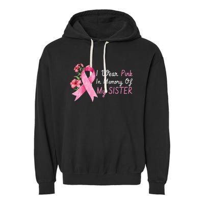 I Wear Pink In Memory Of My Sister Breast Cancer Awareness Garment-Dyed Fleece Hoodie