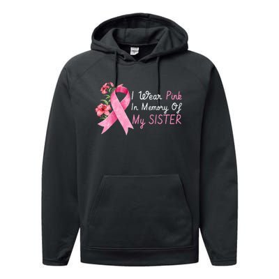 I Wear Pink In Memory Of My Sister Breast Cancer Awareness Performance Fleece Hoodie