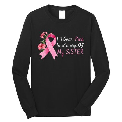 I Wear Pink In Memory Of My Sister Breast Cancer Awareness Long Sleeve Shirt