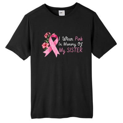 I Wear Pink In Memory Of My Sister Breast Cancer Awareness Tall Fusion ChromaSoft Performance T-Shirt