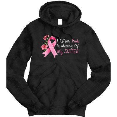 I Wear Pink In Memory Of My Sister Breast Cancer Awareness Tie Dye Hoodie