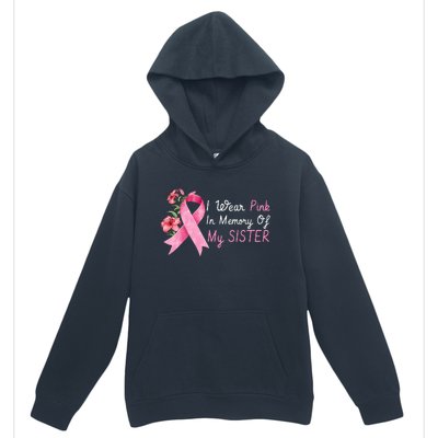 I Wear Pink In Memory Of My Sister Breast Cancer Awareness Urban Pullover Hoodie