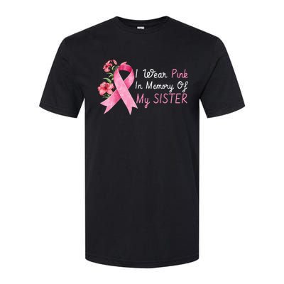 I Wear Pink In Memory Of My Sister Breast Cancer Awareness Softstyle CVC T-Shirt