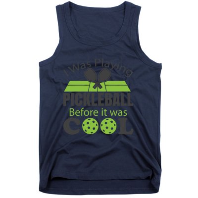 I Was Playing Pickleball Before It Was Cool Gift Tank Top