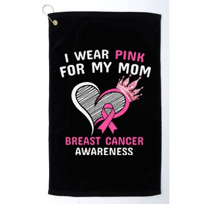 I Wear Pink For My Mom Platinum Collection Golf Towel