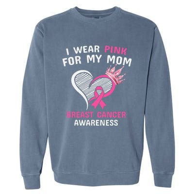 I Wear Pink For My Mom Garment-Dyed Sweatshirt