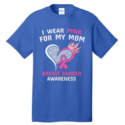 I Wear Pink For My Mom Tall T-Shirt