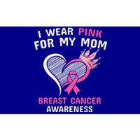 I Wear Pink For My Mom Bumper Sticker