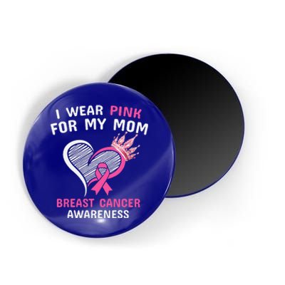 I Wear Pink For My Mom Magnet