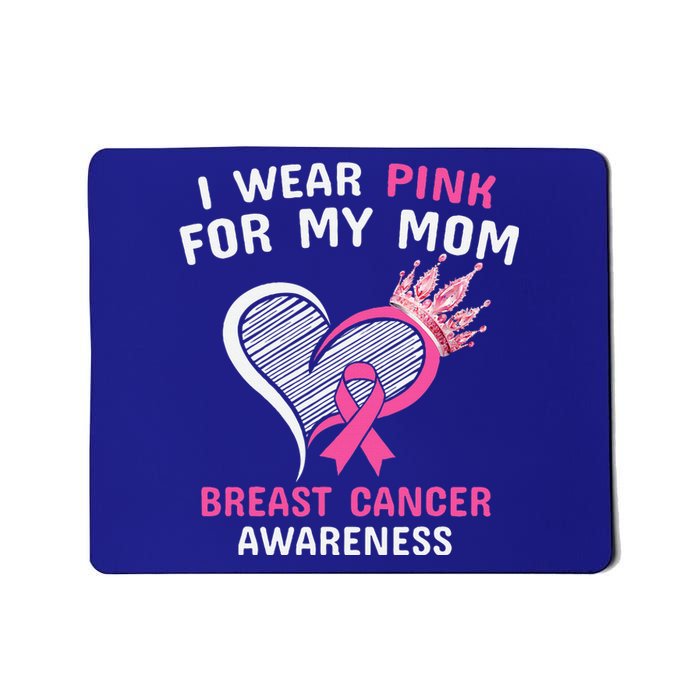 I Wear Pink For My Mom Mousepad