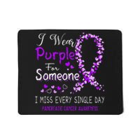 I Wear Purple For Someone Pancreatic Cancer Awareness Mousepad