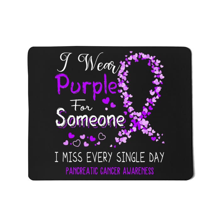 I Wear Purple For Someone Pancreatic Cancer Awareness Mousepad