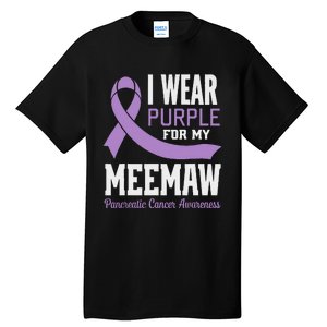 I Wear Purple For My Meemaw Pancreatic Cancer Awareness Tall T-Shirt