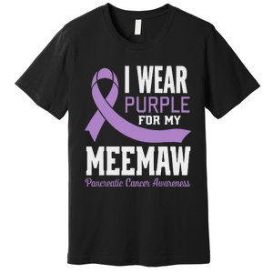 I Wear Purple For My Meemaw Pancreatic Cancer Awareness Premium T-Shirt