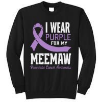 I Wear Purple For My Meemaw Pancreatic Cancer Awareness Tall Sweatshirt