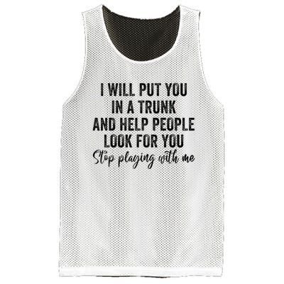 I Will Put You In A Trunk And Help People Look For You Mesh Reversible Basketball Jersey Tank