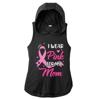 I Wear Pink For My Mom Support Breast Cancer Awareness Ladies PosiCharge Tri-Blend Wicking Draft Hoodie Tank