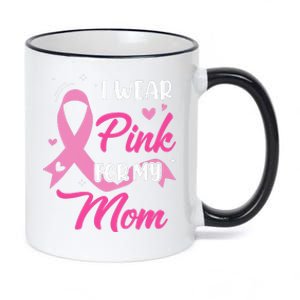 I Wear Pink For My Mom Support Breast Cancer Awareness 11oz Black Color Changing Mug