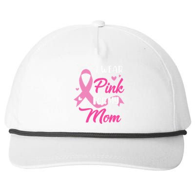 I Wear Pink For My Mom Support Breast Cancer Awareness Snapback Five-Panel Rope Hat