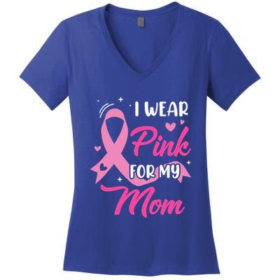 I Wear Pink For My Mom Support Breast Cancer Awareness Women's V-Neck T-Shirt