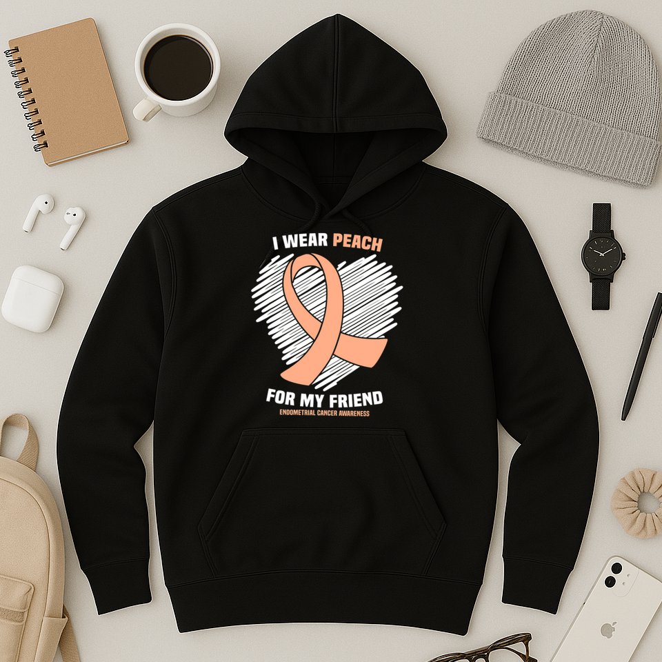 I Wear Peach For My Friend Endometrial Funny Cancer Awareness Hoodie