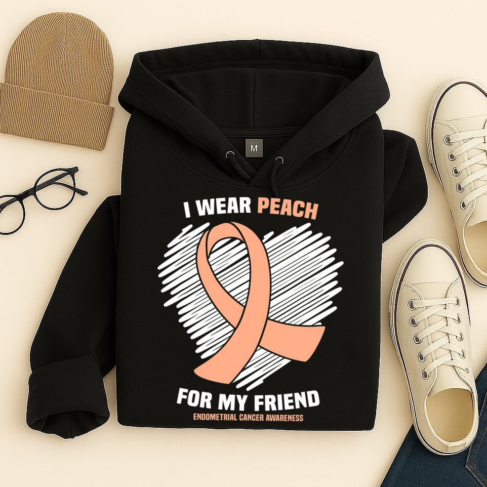 I Wear Peach For My Friend Endometrial Funny Cancer Awareness Hoodie