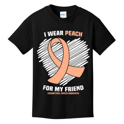 I Wear Peach For My Friend Endometrial Funny Cancer Awareness Kids T-Shirt