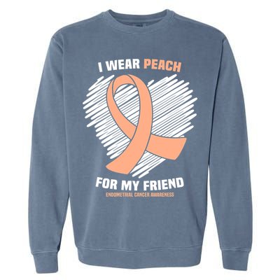 I Wear Peach For My Friend Endometrial Funny Cancer Awareness Garment-Dyed Sweatshirt